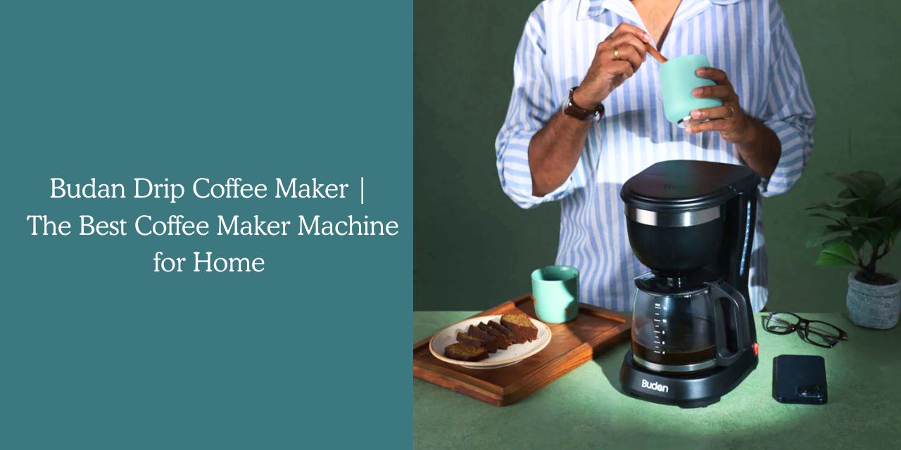 Budan Drip Coffee Maker | The Best Coffee Maker Machine for Home - Something's Brewing