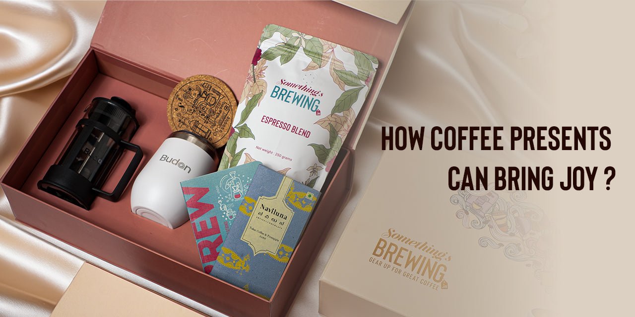 How Coffee Gifts Bring Joy to Every Celebration? | Presents For Coffee Lovers - Something's Brewing