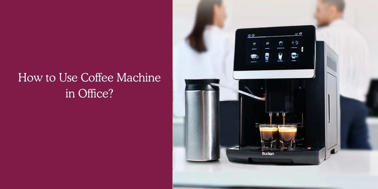 How to Use Coffee Machine in Office? - Something's Brewing