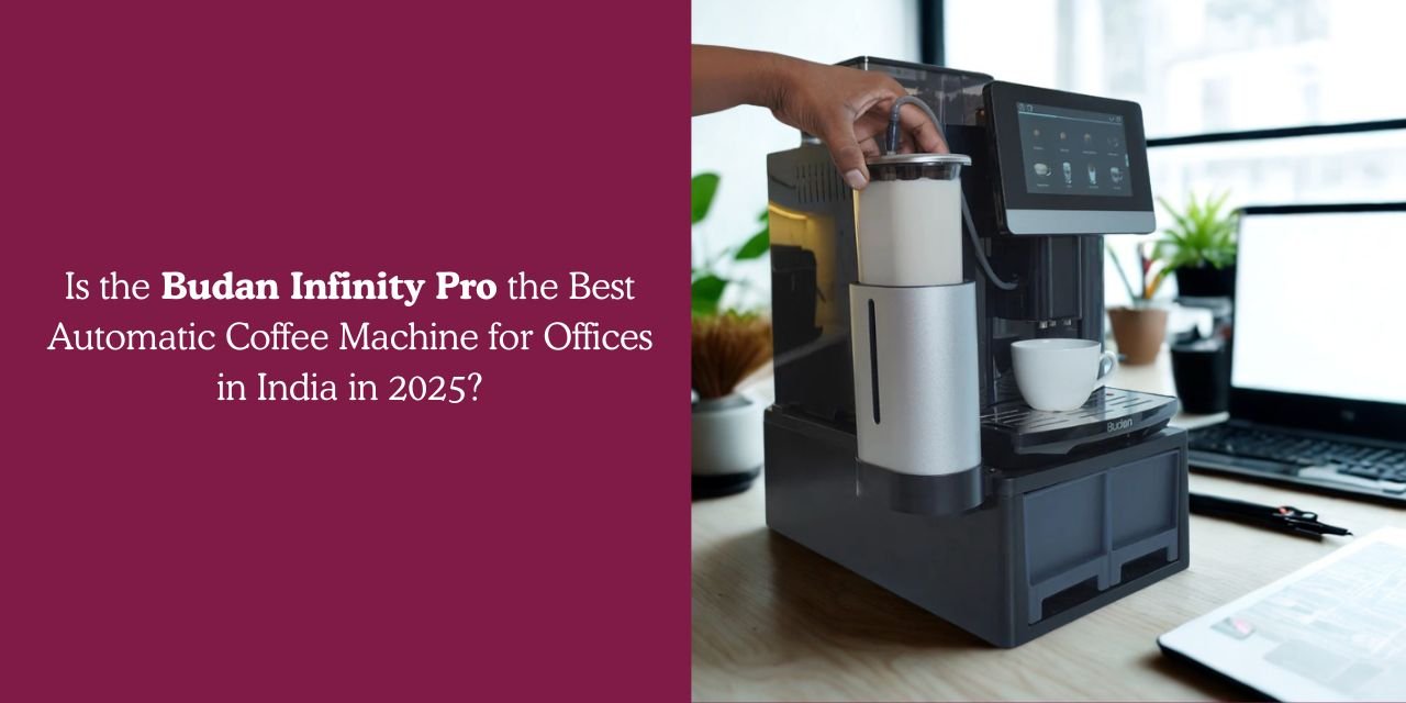Is the Budan Infinity Pro the Best Automatic Coffee Machine in India in 2025? - Something's Brewing