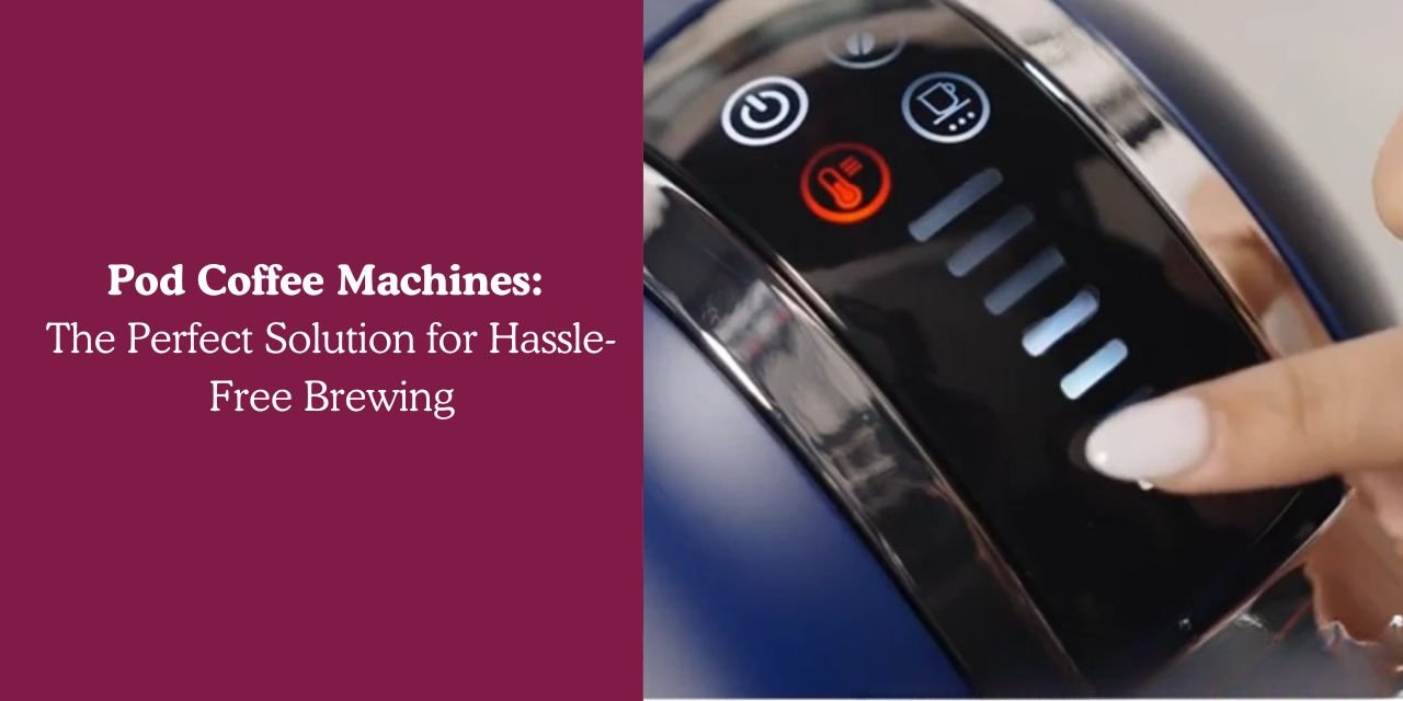 Pod Coffee Machines: The Perfect Solution for Hassle-Free Brewing - Something's Brewing