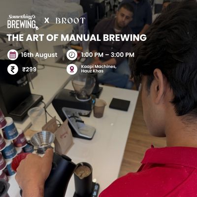 The Art of Manual Brewing with Broot Coffee Roasters-Collab  | Delhi
