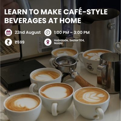 Learn to Make Café-Style Beverages at Home | Delhi