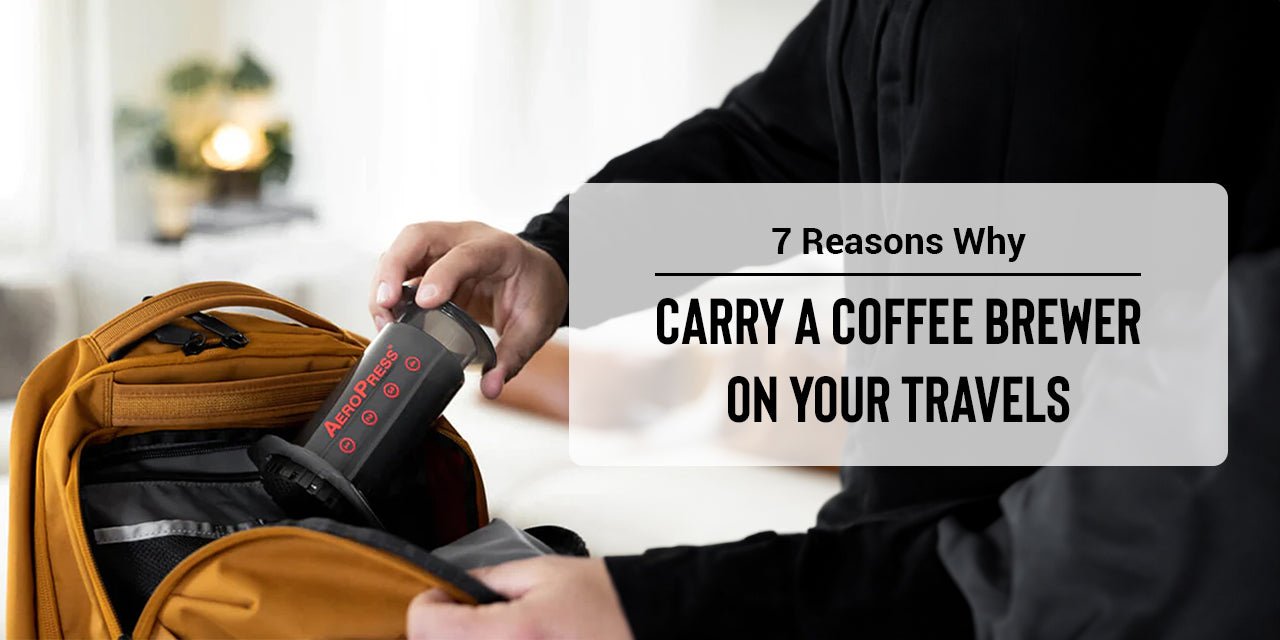 7 Reasons Why Should You Carry a Coffee Brewer on Your Travels? - Something's Brewing