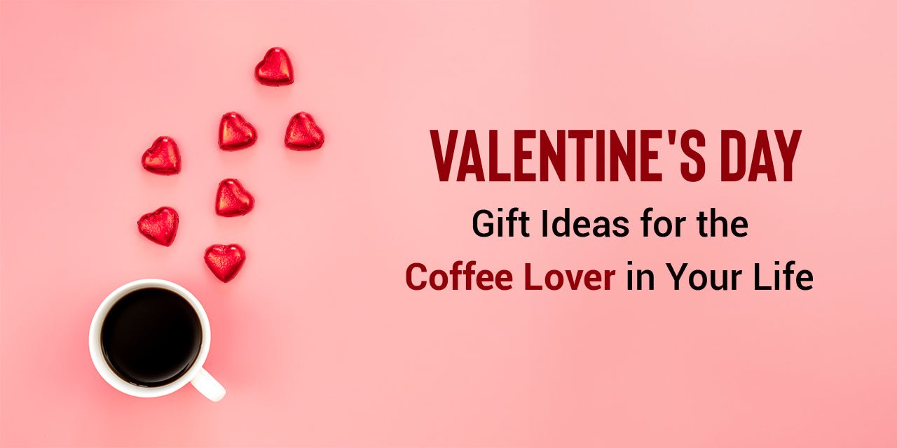 7 Valentine’s Day Gift Ideas 2024 | Coffee Lover’s Edition - Something's Brewing