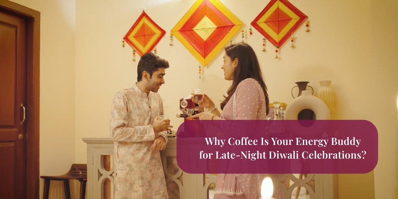 Why Coffee Is Your Energy Buddy for Late-Night Diwali Celebrations.