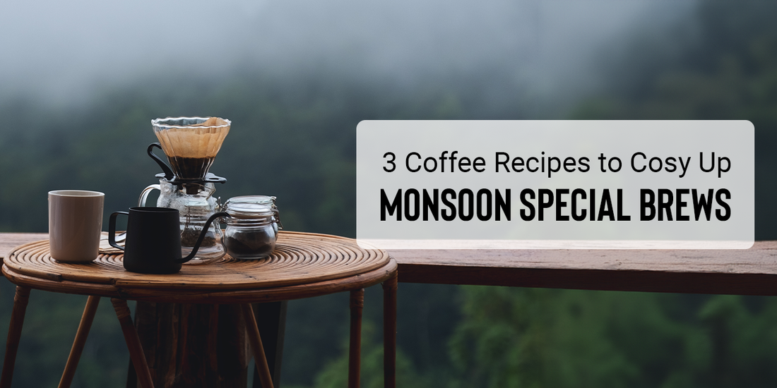 3 Coffee Recipes to Cosy Up | Monsoon Special Brews