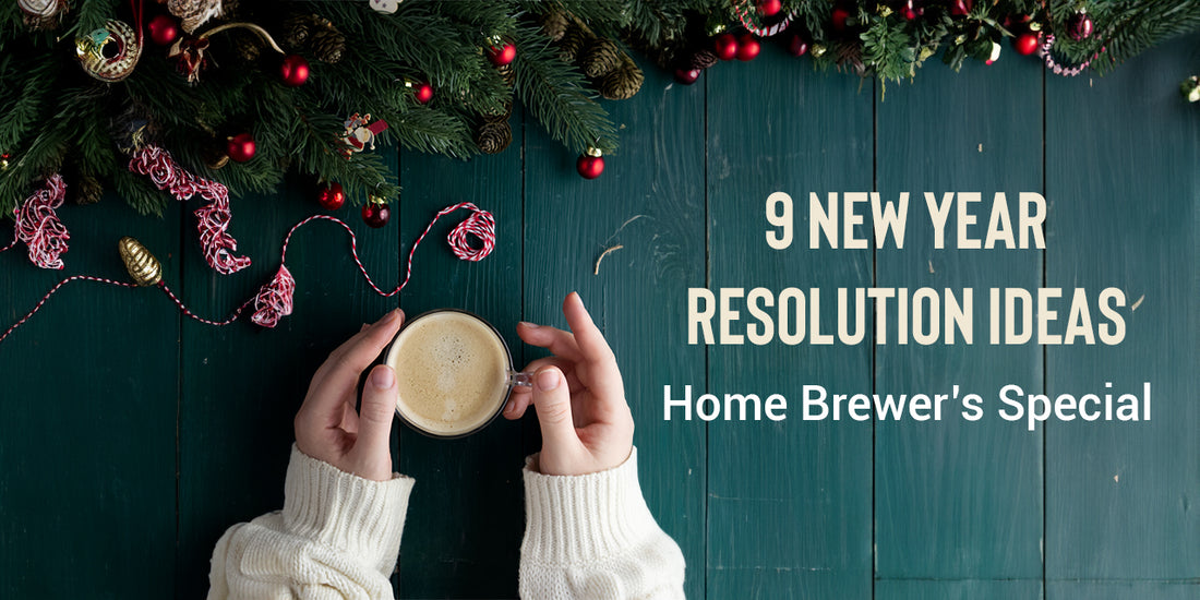 9 New Year Resolution Ideas | Home Brewers Special