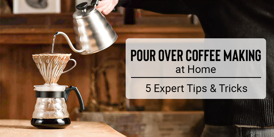 Pour Over Coffee Making at Home | 5 Expert Tips & Tricks