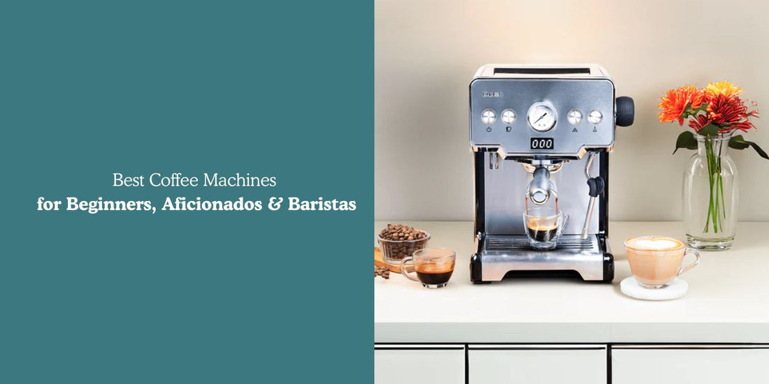 Best Coffee Machines for Beginners, Aficionados & Baristas