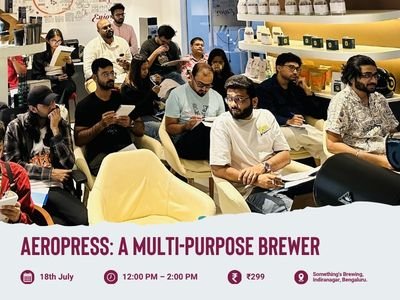 AeroPress: A Multi-Purpose Brewer | Bangalore - Something's Brewing