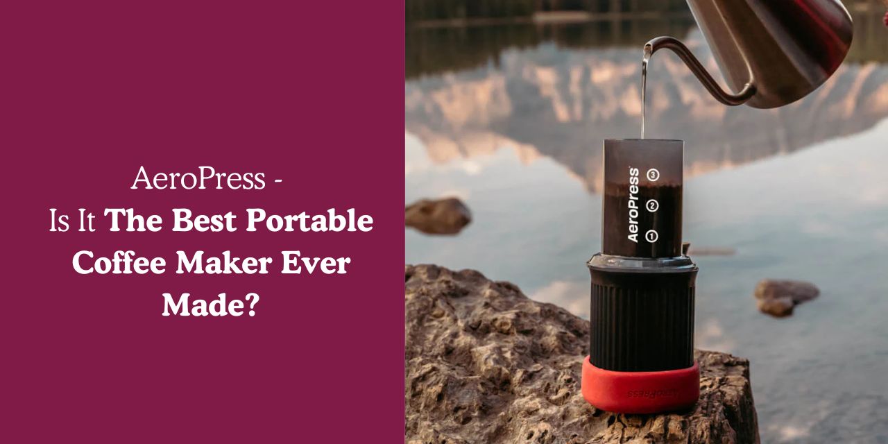 AeroPress | Is It The Best Portable Coffee Maker Ever Made? - Something's Brewing