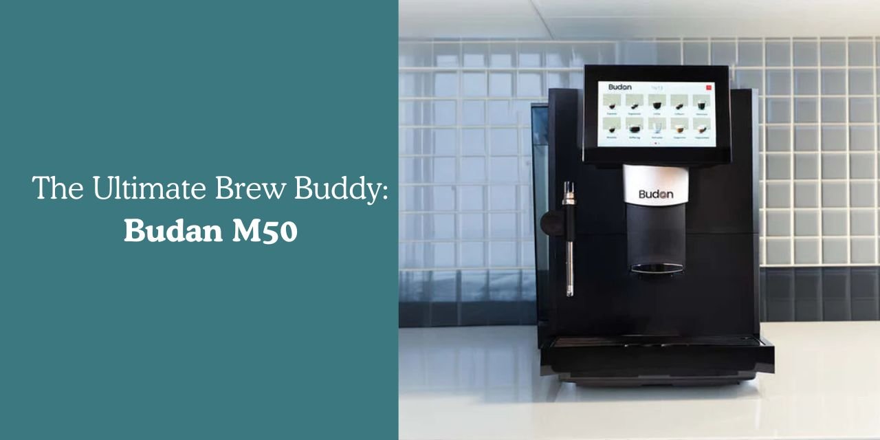 All in One Coffee Machine: Budan M50 - Something's Brewing