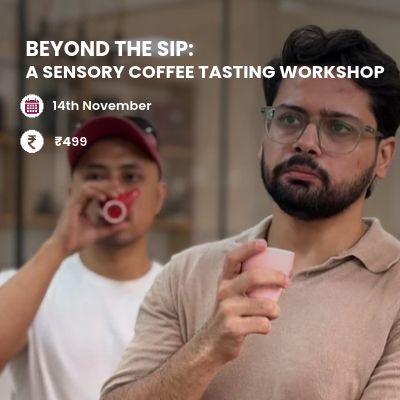 Beyond the Sip: A Sensory Coffee Tasting Workshop | Surat - Something's Brewing