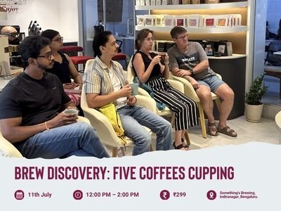 Brew Discovery: Five Coffees Cupping | Bangalore - Something's Brewing