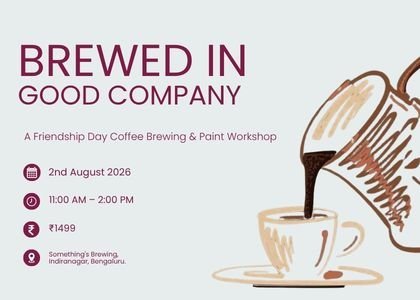 Brew & Paint: A Friendship Day Special - Something's Brewing