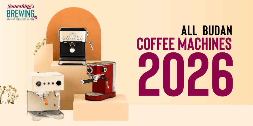 Budan Coffee Machine Models Guide - Something's Brewing