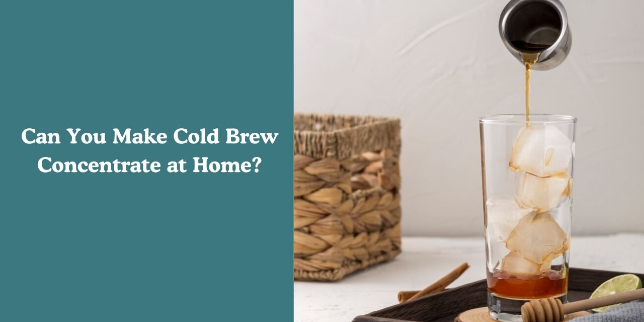 Can You Make Cold Brew Concentrate at Home? - Something's Brewing