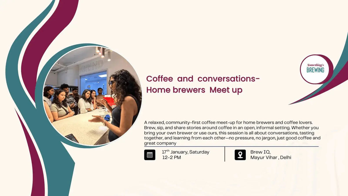 Coffee and Conversations- Home Brewers Meet up | Delhi - Something's Brewing