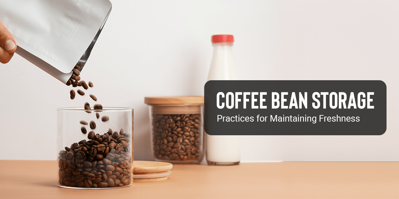 Coffee Bean Storage | Practices for Maintaining Freshness - Something's Brewing