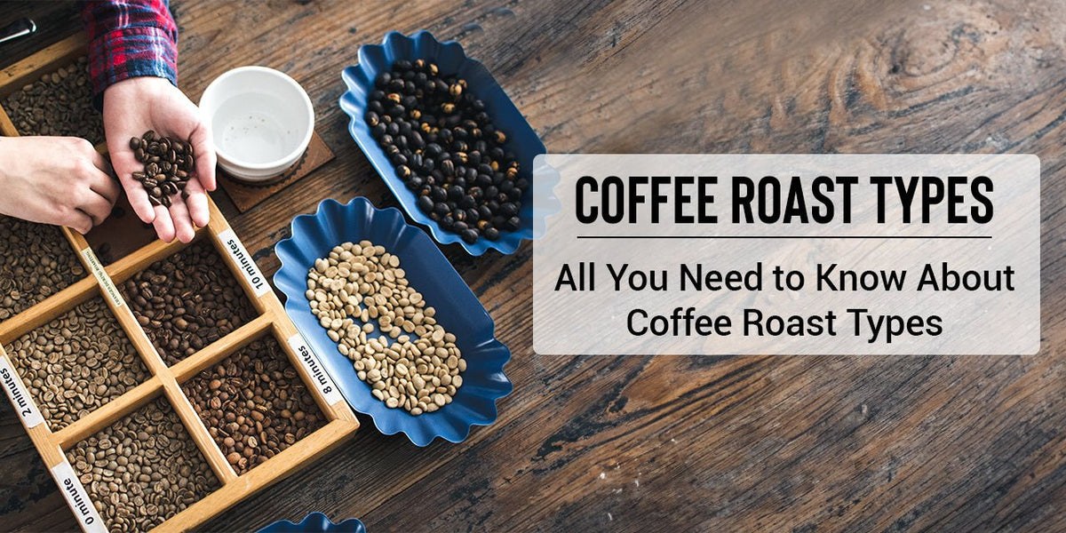 Coffee Roast Types | All You Need to Know About Coffee Roast Profile - Something's Brewing