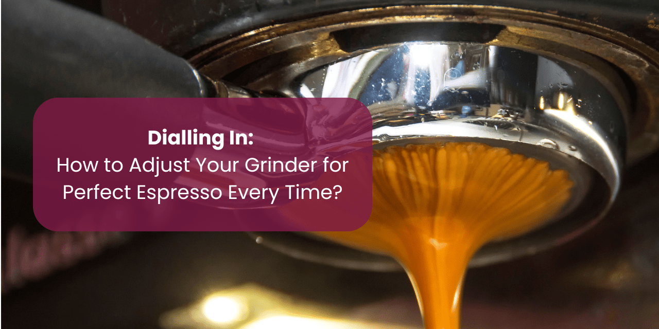 Dialing In: How to Adjust Your Grinder for Perfect Espresso Every Time - Something's Brewing