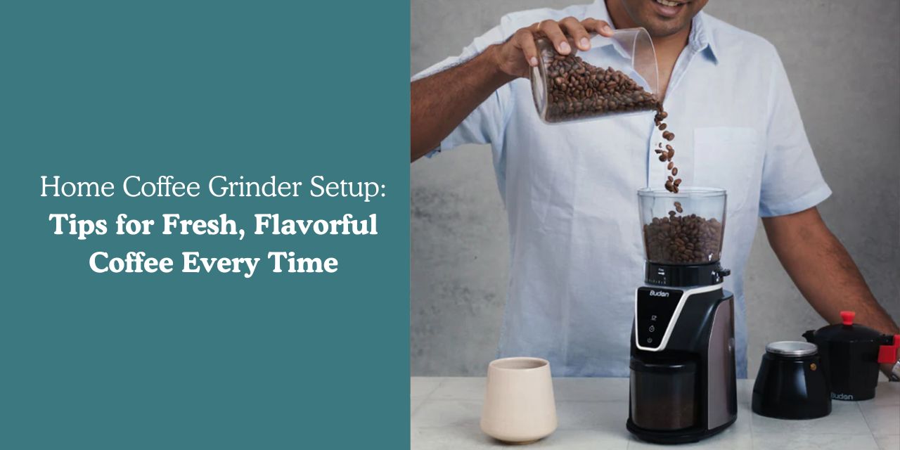 Home Coffee Grinder Setup: Tips for Fresh, Flavorful Coffee Every Time - Something's Brewing