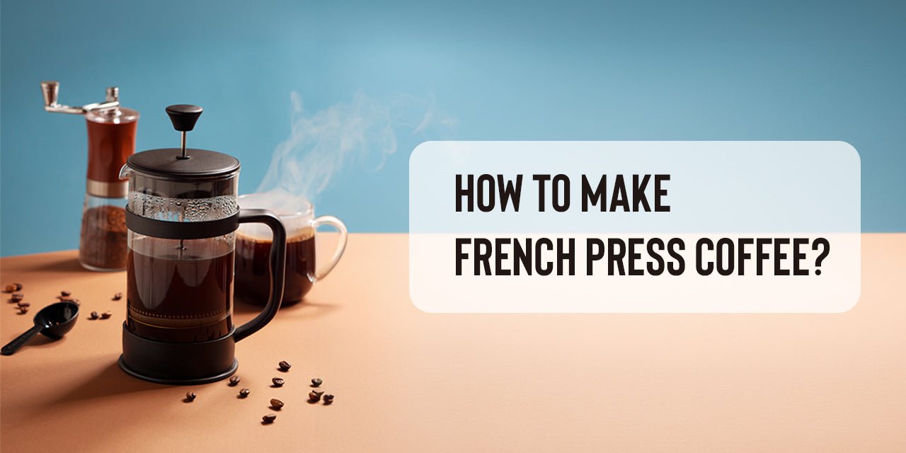 How to Make French Press Coffee? | A Beginner’s Guide - Something's Brewing