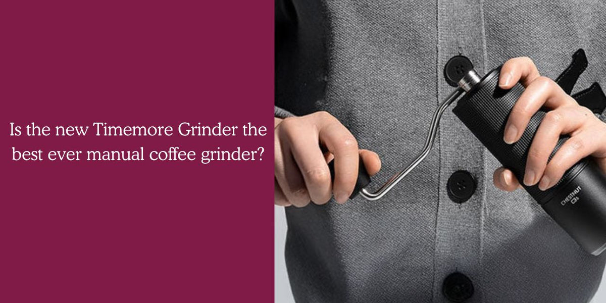 Is the new Timemore Grinder the best ever manual coffee grinder? - Something's Brewing