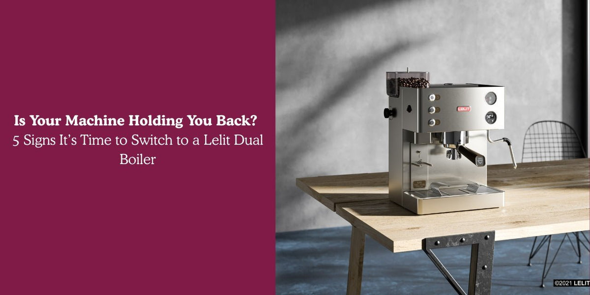 Is Your Machine Holding You Back? 5 Signs It’s Time to Switch to a Lelit Dual Boiler - Something's Brewing