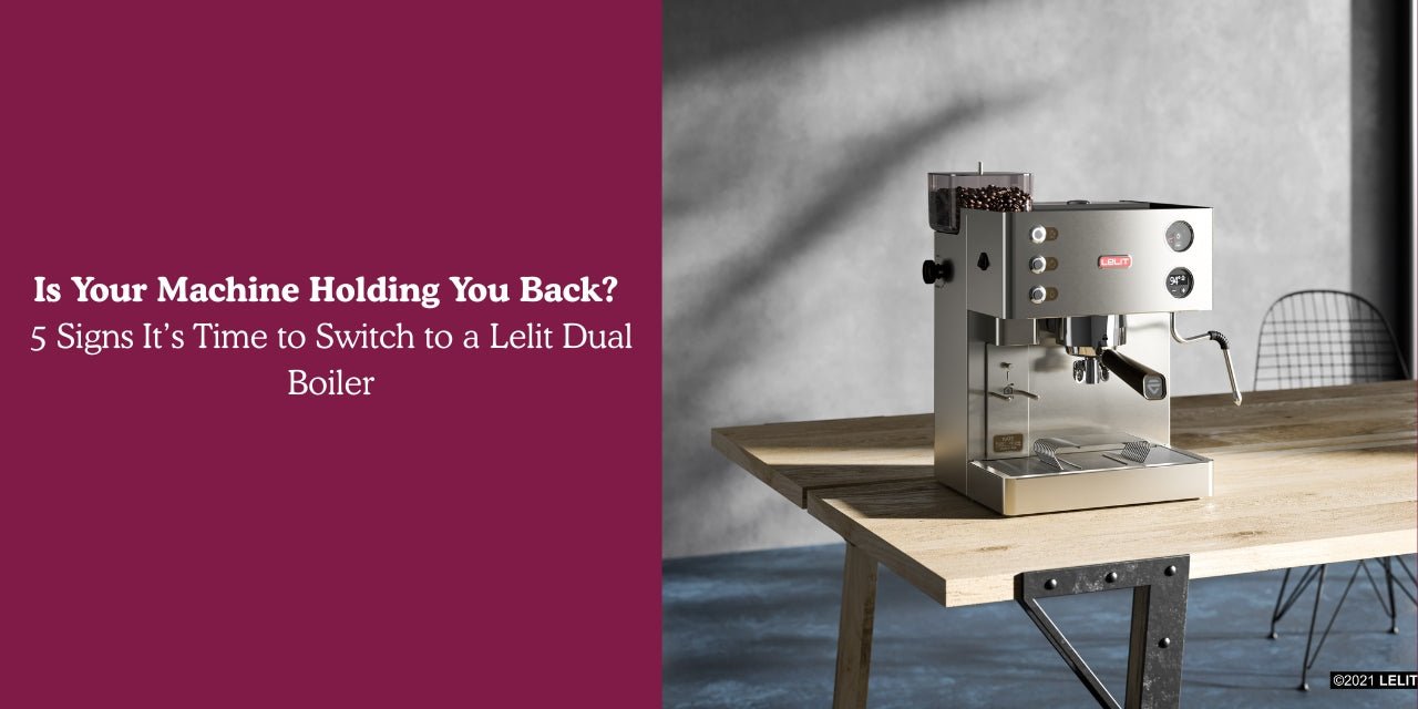 Is Your Machine Holding You Back? 5 Signs It’s Time to Switch to a Lelit Dual Boiler - Something's Brewing