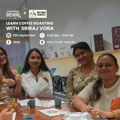Learn Coffee Roasting | Surat - Something's Brewing