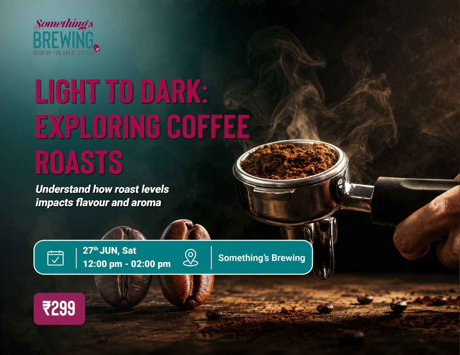 Light to Dark: Exploring Coffee Roasts | Bangalore - Something's Brewing