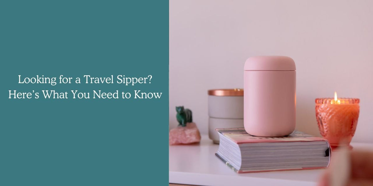 Looking for a Travel Sipper? Here’s What You Need to Know! - Something's Brewing