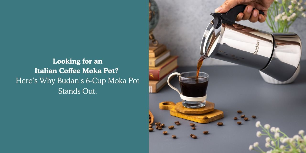 Looking for an Italian Coffee Moka Pot? Here’s Why Budan’s 6-Cup Moka Pot Stands Out - Something's Brewing