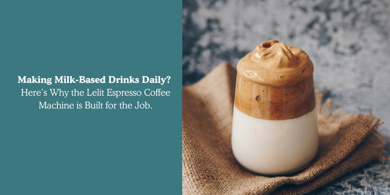 Making Milk-Based Drinks Daily? Here’s Why the Lelit Espresso Coffee Machine is Built for the Job - Something's Brewing