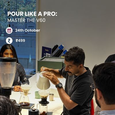 Pour Like a Pro: Master the V60 (Advanced) | Bangalore - Something's Brewing