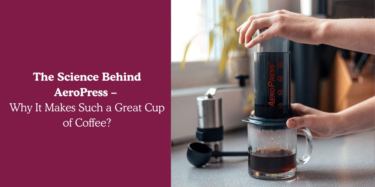 The Science Behind AeroPress – Why It Makes Such a Great Cup of Coffee? - Something's Brewing