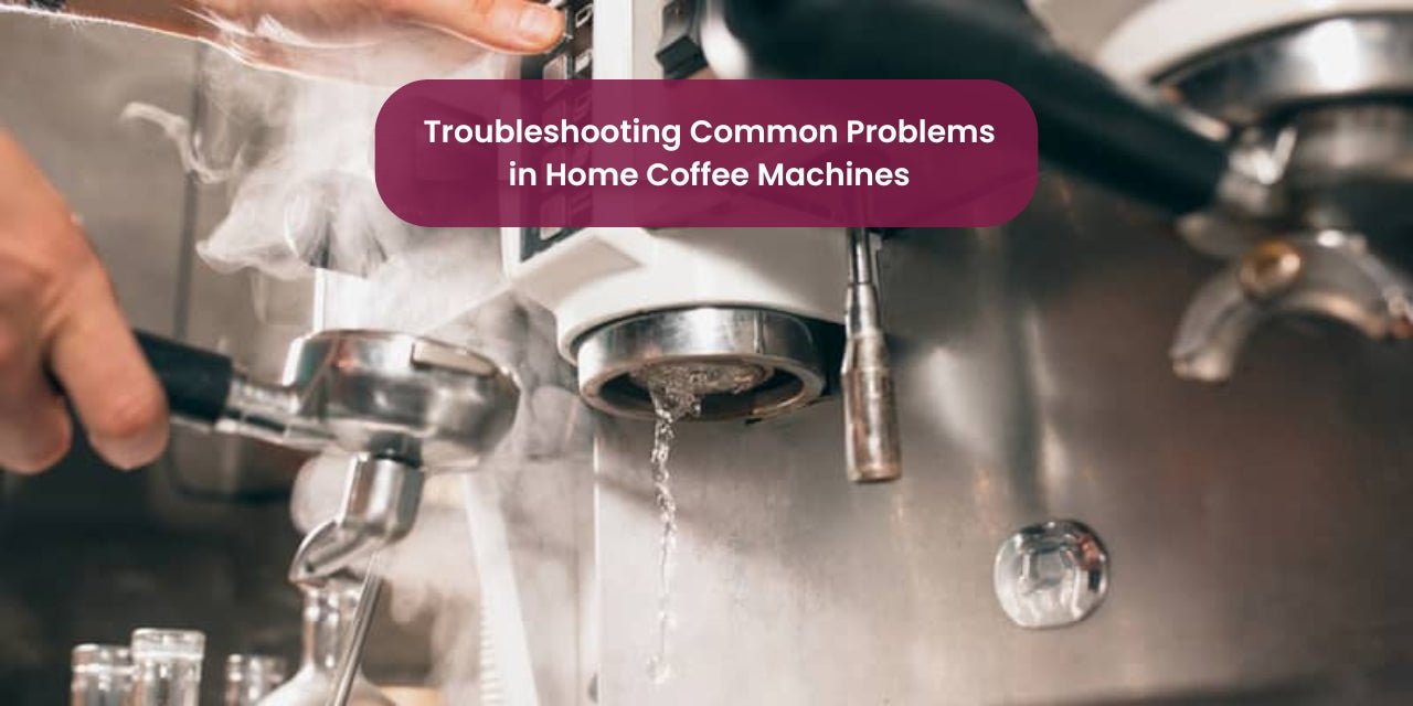 Troubleshooting Common Problems in Home Coffee Machines - Something's Brewing