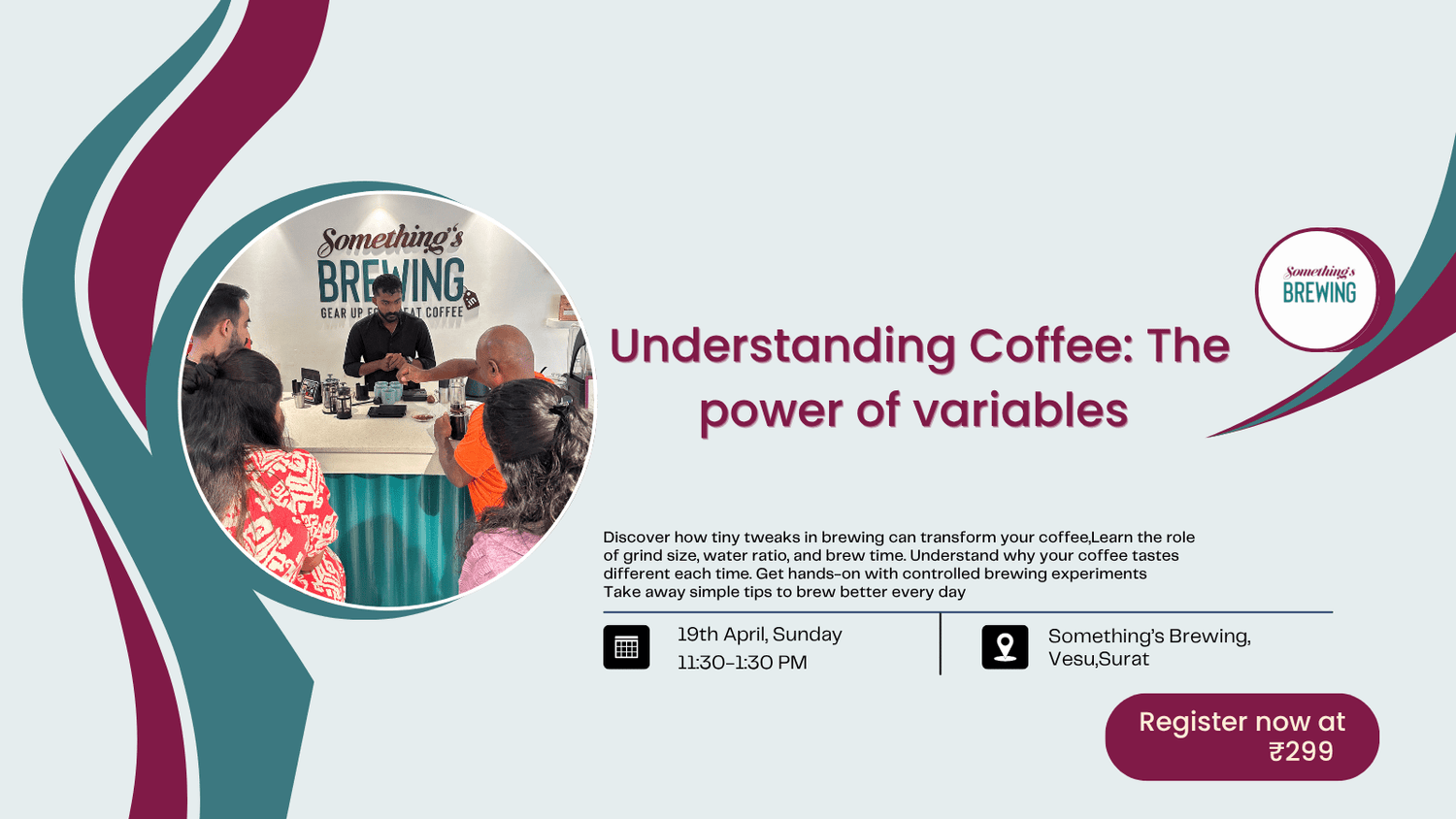 Understanding of Coffee-The Power of Variable (Advanced Session) - Something's Brewing