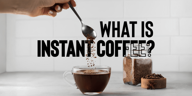 What is instant Coffee? - Something's Brewing