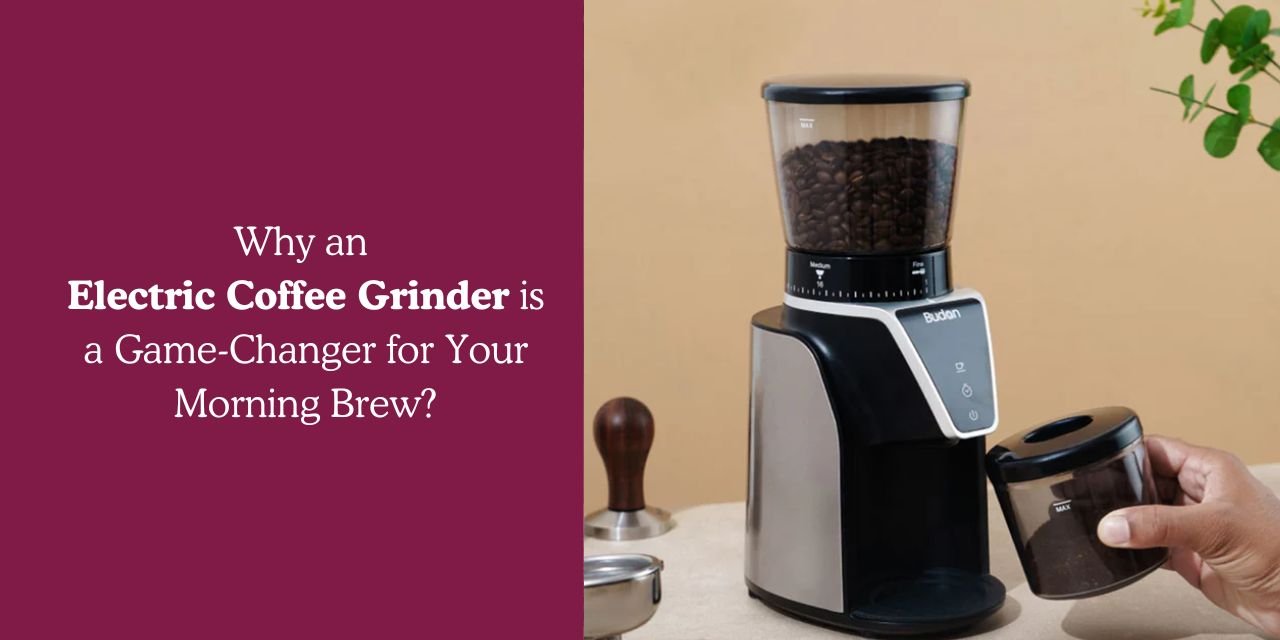 Why an Electric Coffee Grinder is a Game-Changer for Your Morning Brew - Something's Brewing
