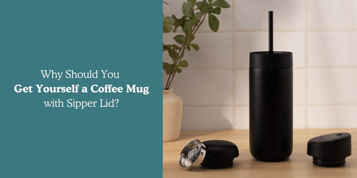 Why Should You Get Yourself a Coffee Mug with Sipper Lid? - Something's Brewing