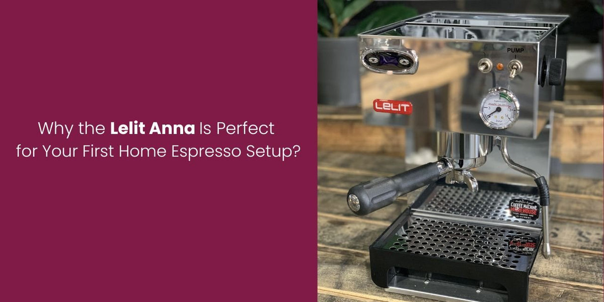 Why the Lelit Anna Is Perfect for Your First Home Espresso Setup? - Something's Brewing