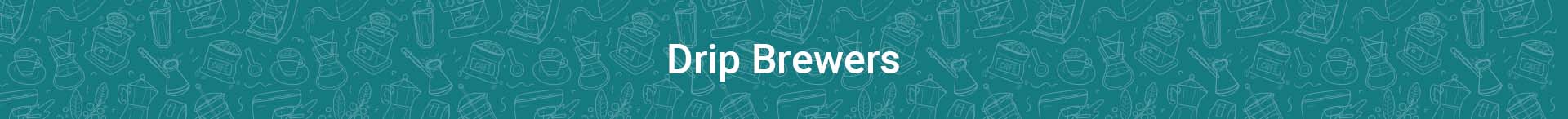 Drip Brewers - Something's Brewing