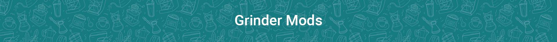 Grinder Mods - Something's Brewing