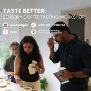 Taste Better: Sensory Coffee Tasting Workshop | Bangalore