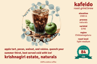 Kafeido Coffee Ground And Whole Beans Kafeido Krishnagiri Estate - Naturals - specially roasted for cold drip