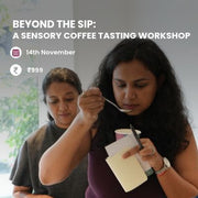 Beyond the Sip: A Sensory Coffee Tasting Workshop | Bangalore - Something's Brewing