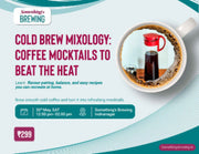 Cold Brew Mixology: Coffee Mocktails to Beat the Heat | Bangalore - Something's Brewing